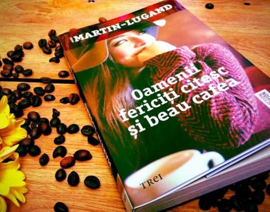Recenzie de carte – Oamenii fericiți citesc și beau cafea